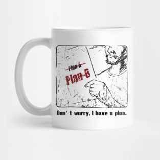 Dont worry I have a plan Mug